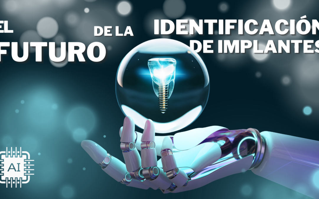 El futuro de la identificación de implantes: ¿Qué será lo próximo?